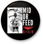 printfashion Yasuo - MID OR FEED - Kitűző, hűtőmágnes - Fekete (15858275)