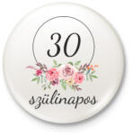 printfashion 30 éves szülinapos - Kitűző, hűtőmágnes - Fehér (3089284)