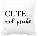 printfashion Cute and psicho. - Párnahuzat, Díszpárnahuzat - Fehér (275122)