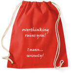 printfashion Túlgondolás mindig felőröl téged - Sportzsák, Tornazsák - Piros (1361169)