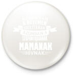 printfashion Mamának hívnak - Kitűző, hűtőmágnes - Fehér (3076921)