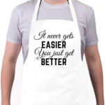 printfashion It never gets easier, you just get better - Kötény - Fehér (4910861)