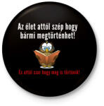 printfashion Az élet attól szép - Kitűző, hűtőmágnes - Fekete (3097471)