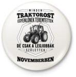 printfashion TRAKTOROS SZÜLINAP - November - Kitűző, hűtőmágnes - Fehér (3089125)
