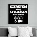 printfashion Szeretem, amikor a feleségem elenged horgászni - Vászonkép - Fekete (11497374)