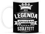 printfashion Ez a legenda júniusban született - Bögre - Fekete (2460118)