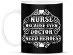 printfashion Nővér, mert még az orvosnak is szüksége van hősökre! - Bögre - Fekete (792151)