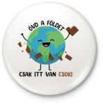 printfashion Óvd a Földet - csak itt van csoki - Kitűző, hűtőmágnes - Fehér (7325661)