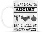 printfashion Augusztusban születtem de minden hónapban egészségesen élek - Bögre - Fehér (1288744)