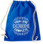 printfashion A szerelmed elég, hogy teljesnek érezzem magam! - Sportzsák, Tornazsák - Bright royal (156376)