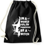 printfashion In a world full of Princess be a Witch - Sportzsák, Tornazsák - Fekete (16816816)