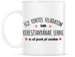 printfashion Egy fontos feladatom van - keresztanya - Bögre - Fehér (7115117)