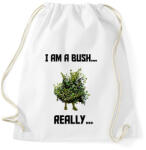 printfashion I am a Bush - Sportzsák, Tornazsák - Fehér (956585)