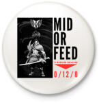 printfashion Yasuo - MID OR FEED - Kitűző, hűtőmágnes - Fehér (15857437)