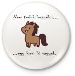 printfashion Kicsi ló - aki nem beszél - Kitűző, hűtőmágnes - Fehér (4133621)