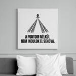 printfashion A Puntom nélkül nem indulok el sehova - Vászonkép - Fehér (14627043)