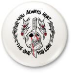 printfashion You always hurt The One you love - Kitűző, hűtőmágnes - Fehér (16754493)