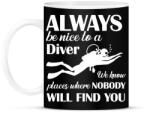printfashion Always be nice to a diver - Fehér - Bögre - Fekete (6989195)