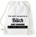 printfashion Not always a Bitch - Sportzsák, Tornazsák - Fehér (388086)