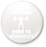 printfashion decemberben születve - súlyemelésre születve - Kitűző, hűtőmágnes - Fehér (3079642)