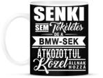 printfashion A BMW-sek tökéletesek! - Bögre - Fekete (7041249)