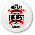 printfashion A legjobbak Márciusban születtek! - Kitűző, hűtőmágnes - Fehér (3077085)