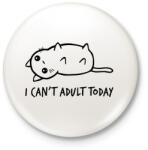 printfashion i can't adult today - Kitűző, hűtőmágnes - Fehér (3083253)