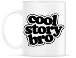 printfashion Cool Story Bro - Bögre - Fehér (2242418)