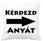 printfashion Kérdezd anyát! - Párnahuzat, Díszpárnahuzat - Fehér (2589215)