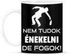 printfashion NEM TUDOK ÉNEKELNI, DE FOGOK - Bögre - Fekete (10921806)