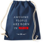printfashion A legkúlabb emberek márciusban születnek - úgy mint én - Sportzsák, Tornazsák - Sötétkék (1264392)