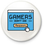 printfashion Gamers don't die - Kitűző, hűtőmágnes - Fehér (13637849)