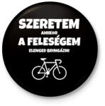 printfashion Szeretem, amikor a feleségem elenged bringázni - Kitűző, hűtőmágnes - Fekete (11497303)