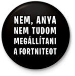 printfashion Nem tudom megállítani a Fortniteot - Kitűző, hűtőmágnes - Fekete (3098846)