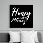 printfashion Honey I make money - Vászonkép - Fekete (6651489)