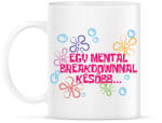 printfashion Spongyabob Egy mentalbreakdownnal később. . . - Bögre - Fehér (16309689)