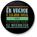 printfashion Interneten talált a feleségem - Kitűző, hűtőmágnes - Fekete (14045904)