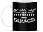 printfashion A b*szódj meg nem káromkodás, hanem TANÁCS! - Bögre - Fekete (16438038)