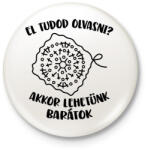 printfashion El tudod olvasni? Akkor lehetünk barátok - Kitűző, hűtőmágnes - Fehér (16534468)