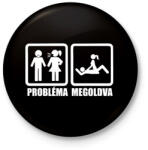 printfashion Probléma megoldva - Kitűző, hűtőmágnes - Fekete (3100590)
