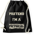 printfashion Pretend i'm a physical - Sportzsák, Tornazsák - Fekete (1920915)