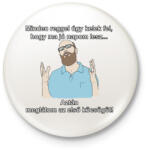 printfashion minden reggel. . . - Kitűző, hűtőmágnes - Fehér (4574897)