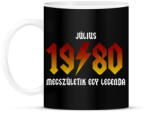 printfashion 1980 JÚLIUS - LEGENDA SZÜLETIK (ACDC STÍLUS) - Bögre - Fekete (2701140)
