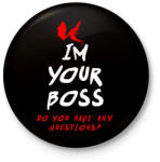 printfashion IM YOUR BOSS - Kitűző, hűtőmágnes - Fekete (3098607)