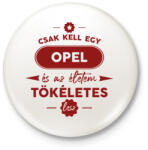 printfashion Csak kell egy Opel - Kitűző, hűtőmágnes - Fehér (7199973)