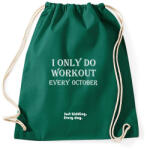 printfashion Csak októberben megyek edzeni. Vicceltem, minden nap. - Sportzsák, Tornazsák - Sötétzöld (1418764)