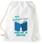 printfashion Nincs szükségem másra. . . - Sportzsák, Tornazsák - Fehér (11780070)