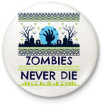 printfashion Zombies Never Die - Kitűző, hűtőmágnes - Fehér (9536264)