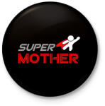 printfashion SUPER MOTHER - Kitűző, hűtőmágnes - Fekete (7017191)