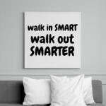 printfashion Walk in SMART, Walk out SMARTER - Vászonkép - Fehér (6631349)